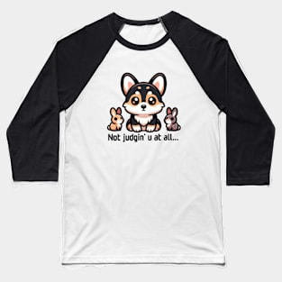 Not Judgin' U Tricolor Corgi Baseball T-Shirt